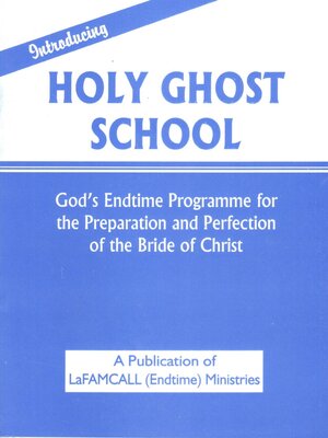 cover image of INTRODUCING HOLY GHOST SCHOOL--God's End-time Programme for  the Preparation and Perfection of  the Bride of Christ